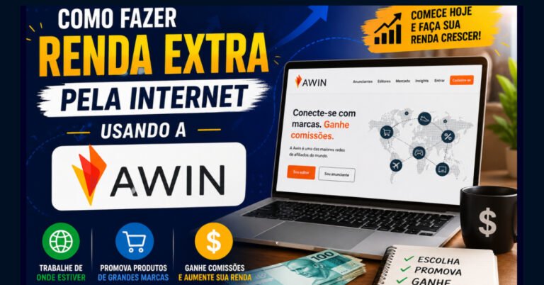 Como Fazer Renda Extra Pela Internet Usando a Awin