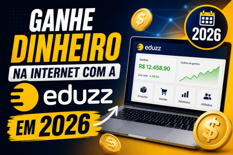 Ganhe Dinheiro na Internet com a Eduzz em 2026